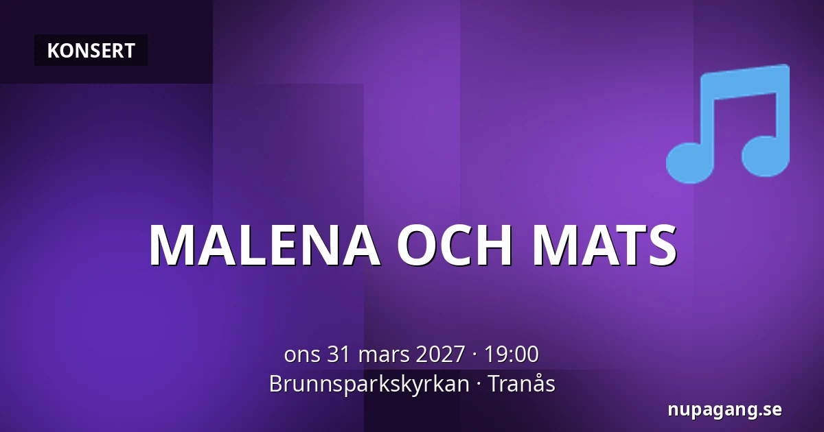 MALENA OCH MATS — Brunnsparkskyrkan, Tranås