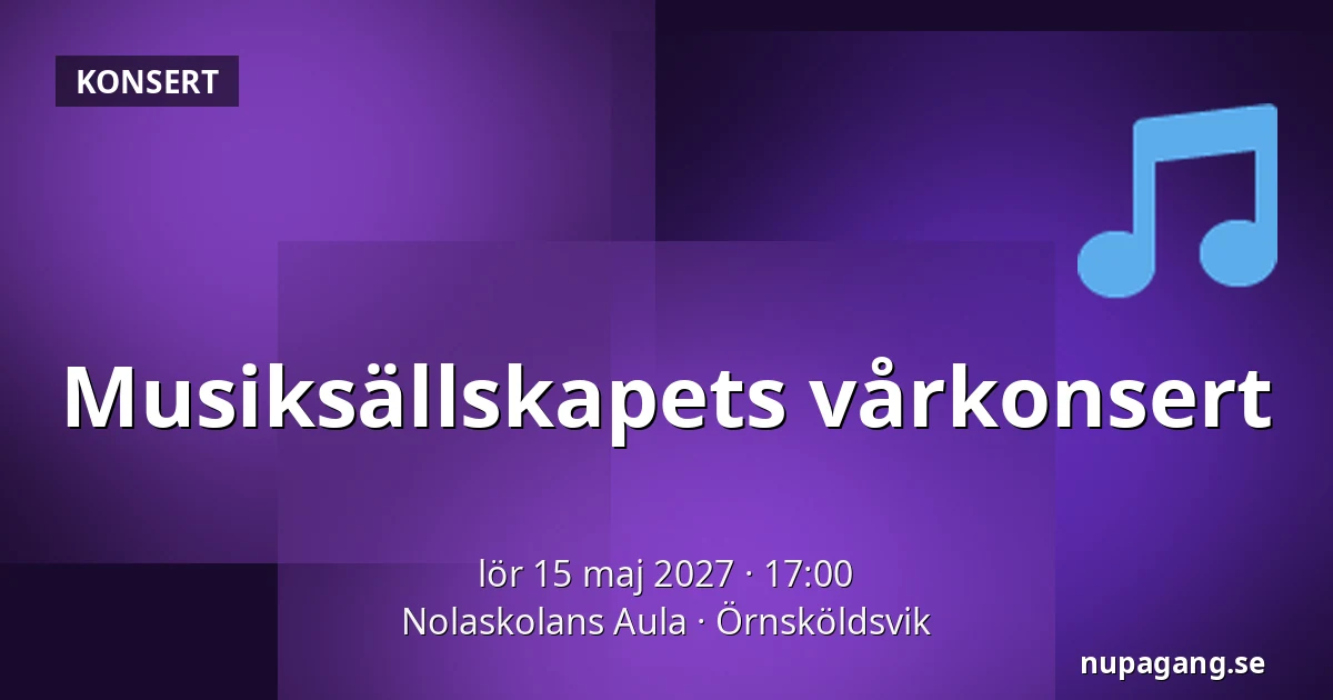 Musiksällskapets vårkonsert — Nolaskolans Aula, Örnsköldsvik