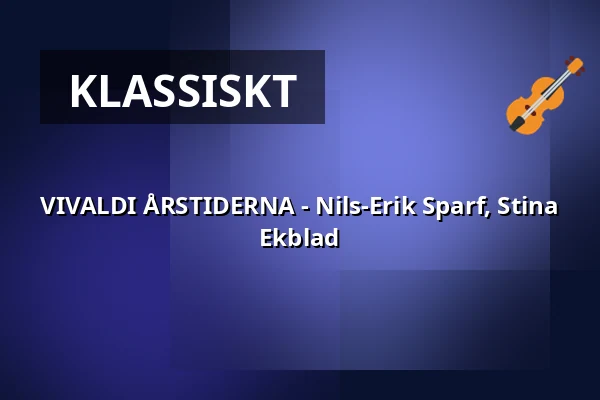 VIVALDI ÅRSTIDERNA - Nils-Erik Sparf, Stina Ekblad — LÖVSTABRUKS KYRKA, Lövstabruk