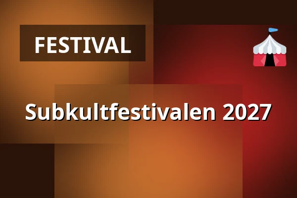 Subkultfestivalen 2027 — Folkets Park, Trollhättan
