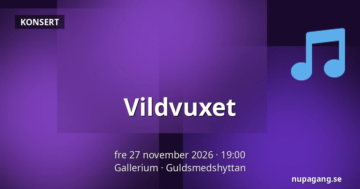 Vildvuxet — Gallerium, Guldsmedshyttan