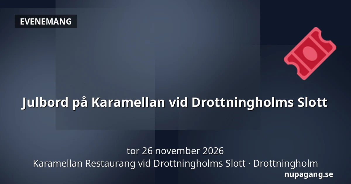 Julbord på Karamellan vid Drottningholms Slott — Karamellan Restaurang vid Drottningholms Slott, Drottningholm