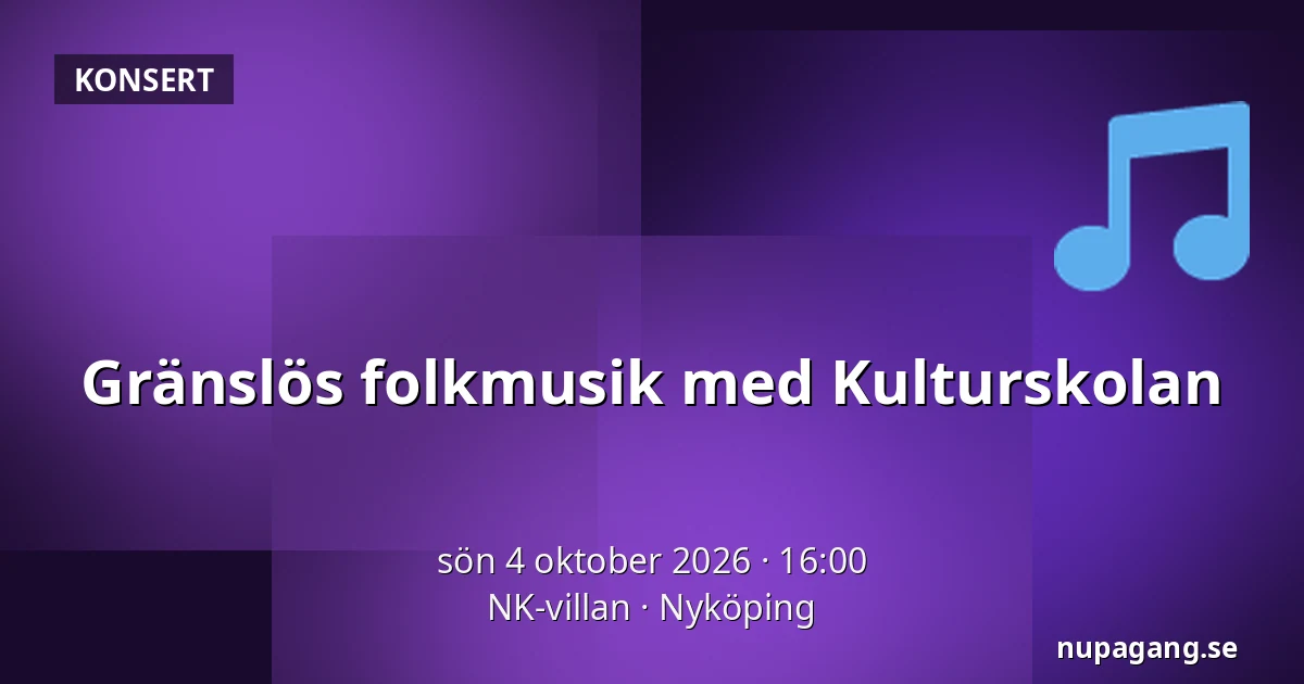 Gränslös folkmusik med Kulturskolan — NK-villan, Nyköping