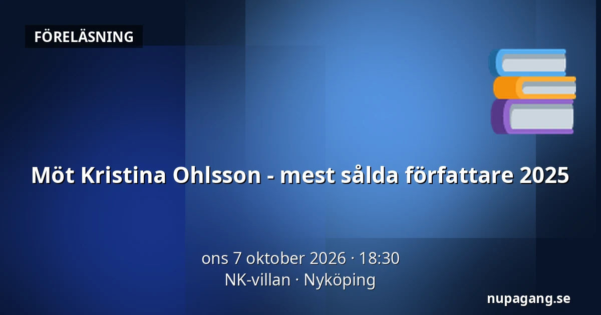 Möt Kristina Ohlsson - mest sålda författare 2025 — NK-villan, Nyköping