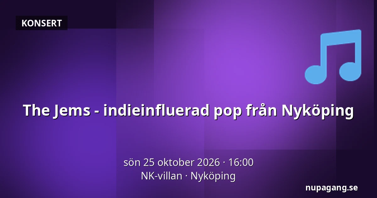 The Jems - indieinfluerad pop från Nyköping — NK-villan, Nyköping