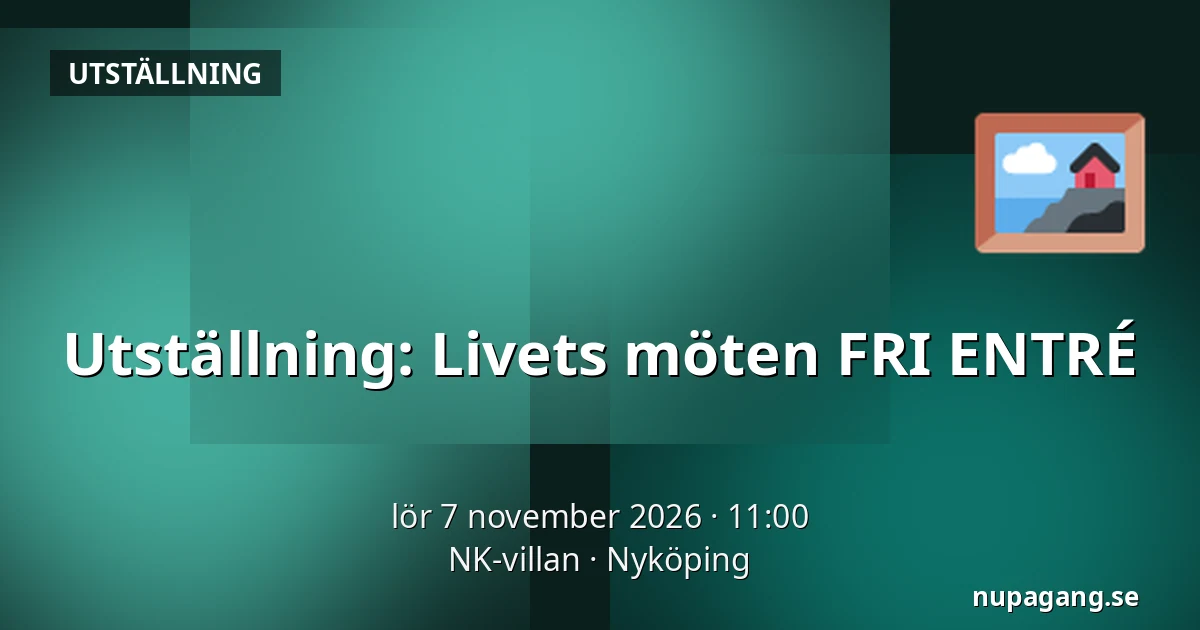 Utställning: Livets möten FRI ENTRÉ — NK-villan, Nyköping