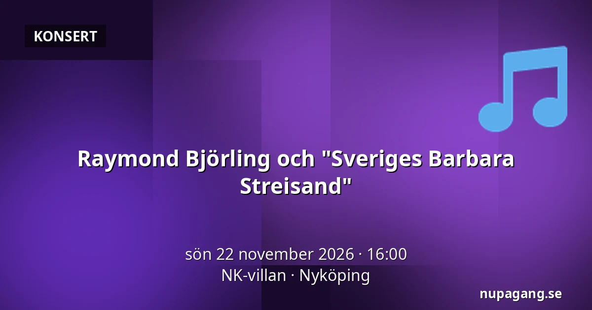 Raymond Björling och "Sveriges Barbara Streisand" — NK-villan, Nyköping