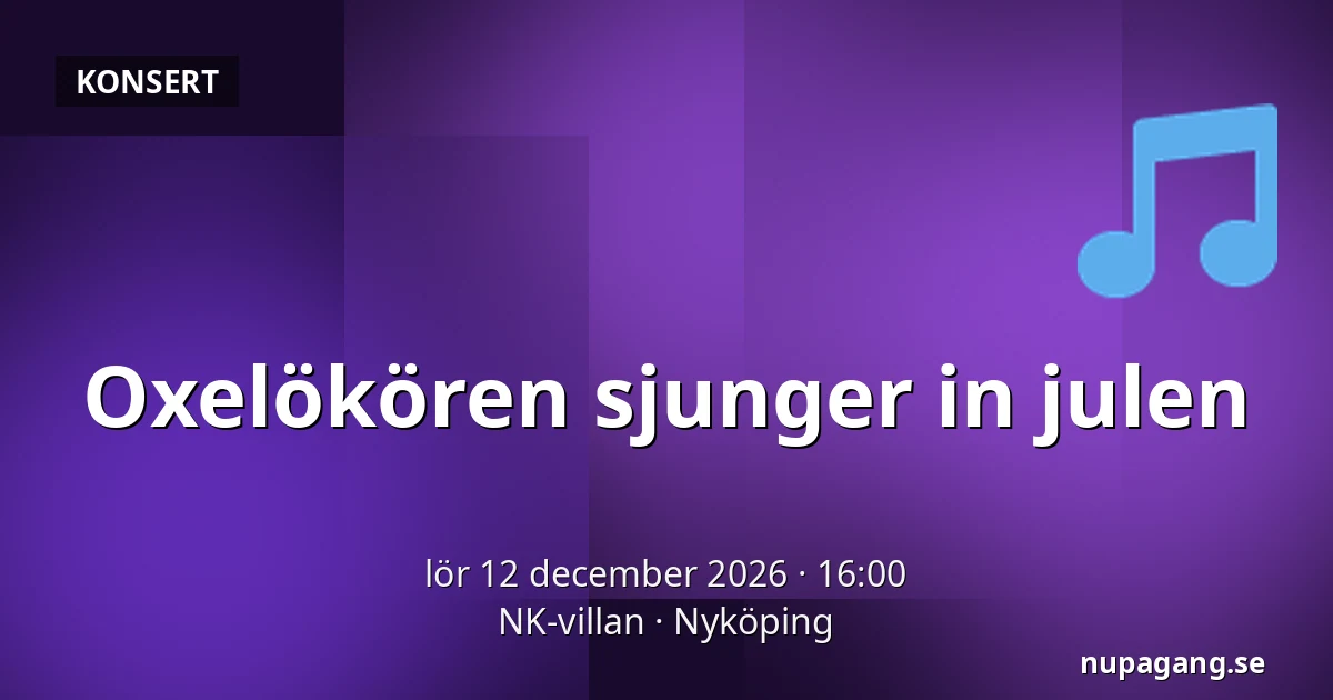Oxelökören sjunger in julen — NK-villan, Nyköping