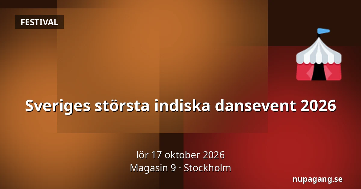 Sveriges största indiska dansevent 2026 — Magasin 9, Stockholm