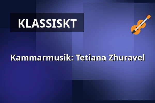 Kammarmusik: Tetiana Zhuravel — Hedvig Eleonora kyrka, Stockholm