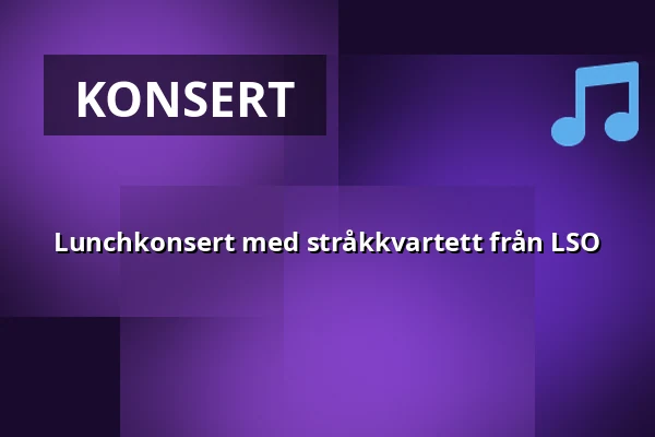 Lunchkonsert med stråkkvartett från LSO — Konsertsalen Stadshallen, Lund