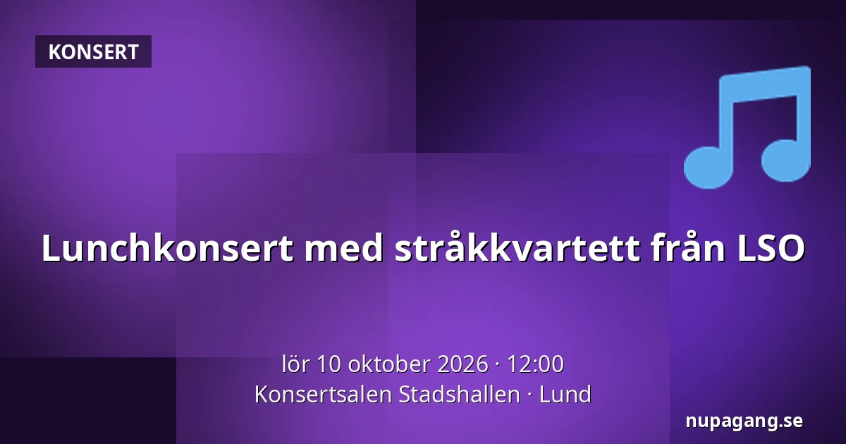 Lunchkonsert med stråkkvartett från LSO — Konsertsalen Stadshallen, Lund