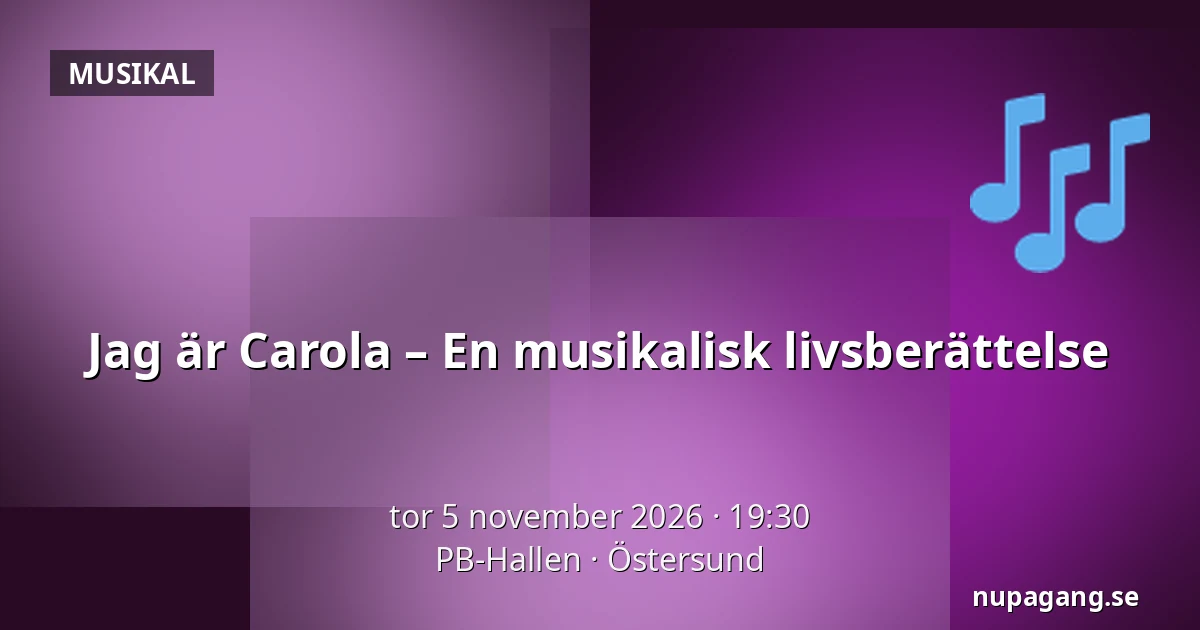 Jag är Carola – En musikalisk livsberättelse — PB-Hallen, Östersund
