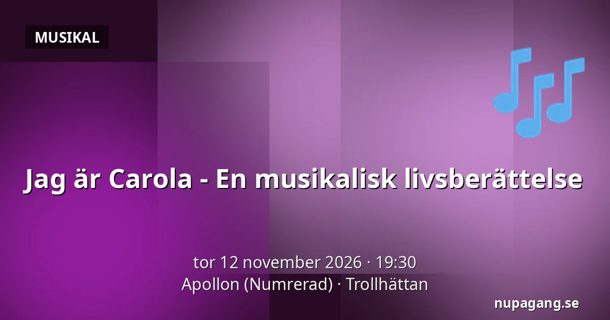 Jag är Carola - En musikalisk livsberättelse — Apollon (Numrerad), Trollhättan