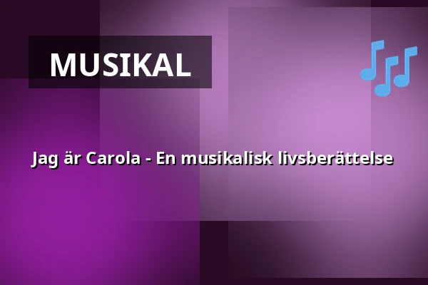 Jag är Carola - En musikalisk livsberättelse — Kulturens Hus - Stora salen, Luleå