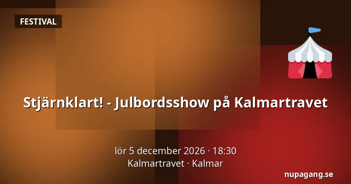 Stjärnklart! - Julbordsshow på Kalmartravet — Kalmartravet, Kalmar