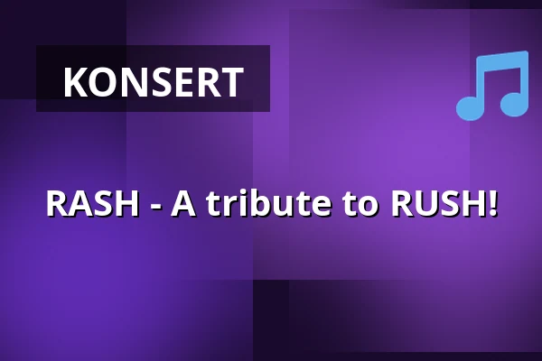 RASH - A tribute to RUSH! — Bryggaren Kulturscen, Västervik