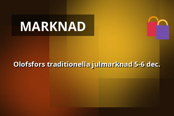 Olofsfors traditionella julmarknad 5-6 dec. — Olofsfors bruk Ladugården, Nordmaling