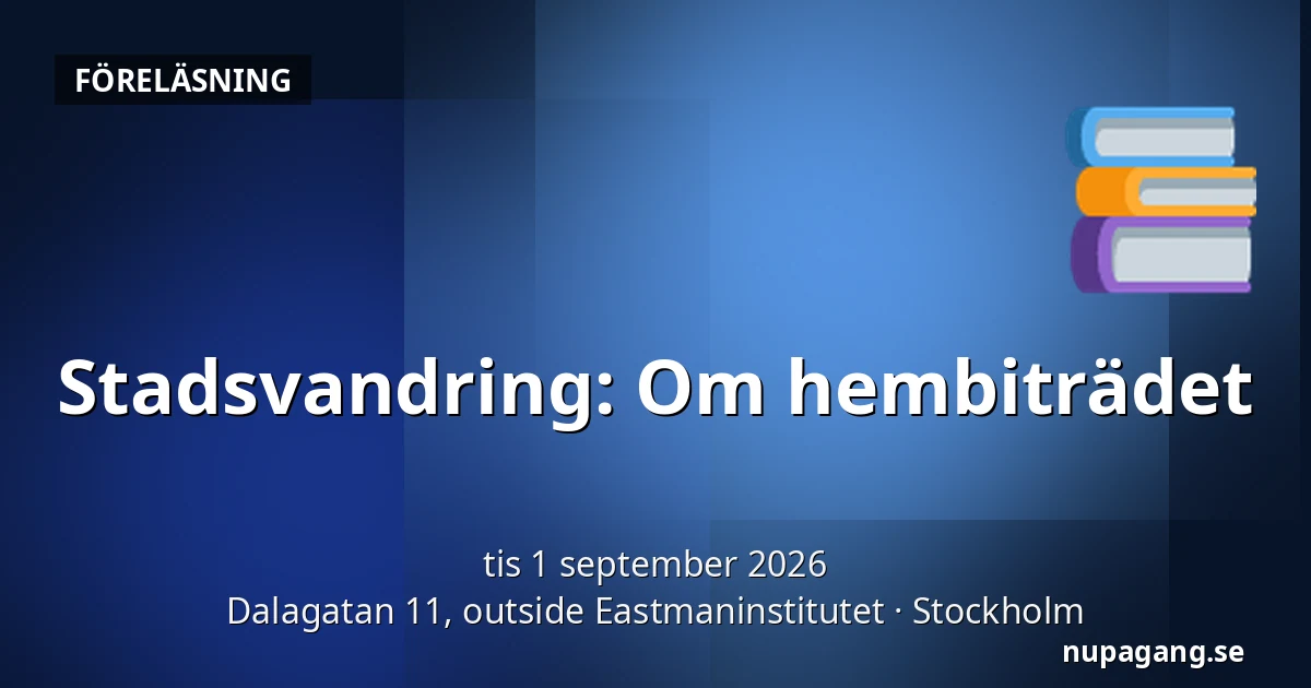 Stadsvandring: Om hembiträdet — Dalagatan 11, outside Eastmaninstitutet, Stockholm