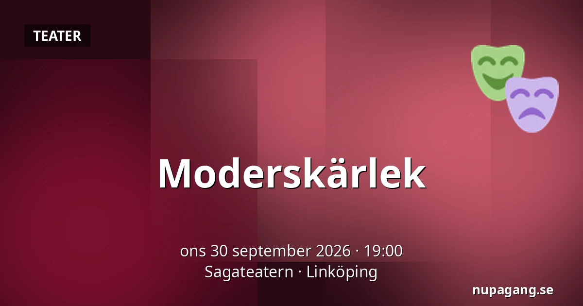 Moderskärlek — Sagateatern, Linköping