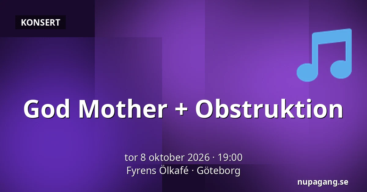 God Mother + Obstruktion — Fyrens Ölkafé, Göteborg
