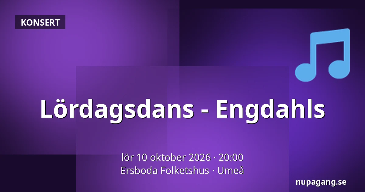 Lördagsdans - Engdahls — Ersboda Folketshus, Umeå
