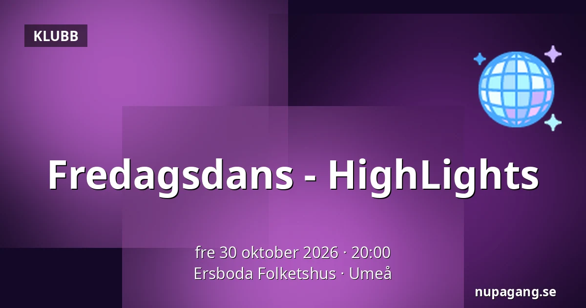 Fredagsdans - HighLights — Ersboda Folketshus, Umeå