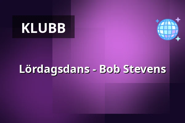 Lördagsdans - Bob Stevens — Ersboda Folketshus, Umeå