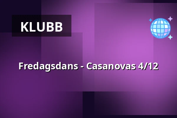 Fredagsdans - Casanovas 4/12 — Ersboda Folketshus, Umeå