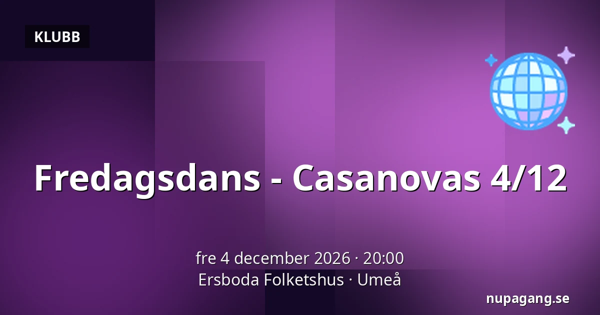 Fredagsdans - Casanovas 4/12 — Ersboda Folketshus, Umeå