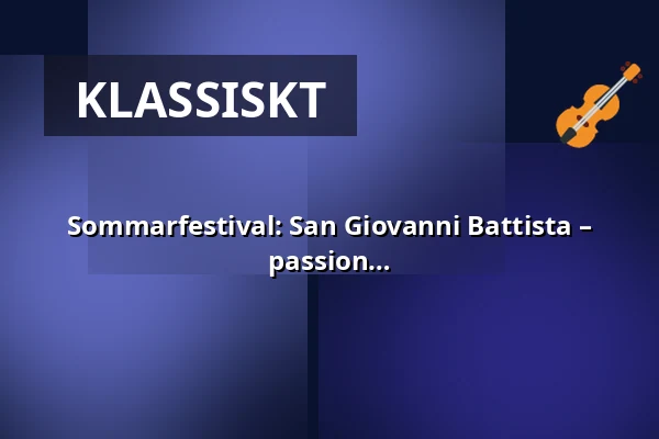 Sommarfestival: San Giovanni Battista – barockens stora musikdrama om makt, passion och svek — Drottningholms Slottsteater, Drottningholm