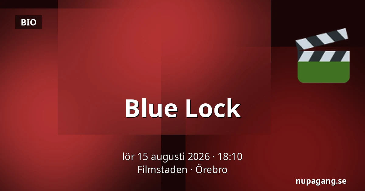 Blue Lock — Filmstaden, Örebro