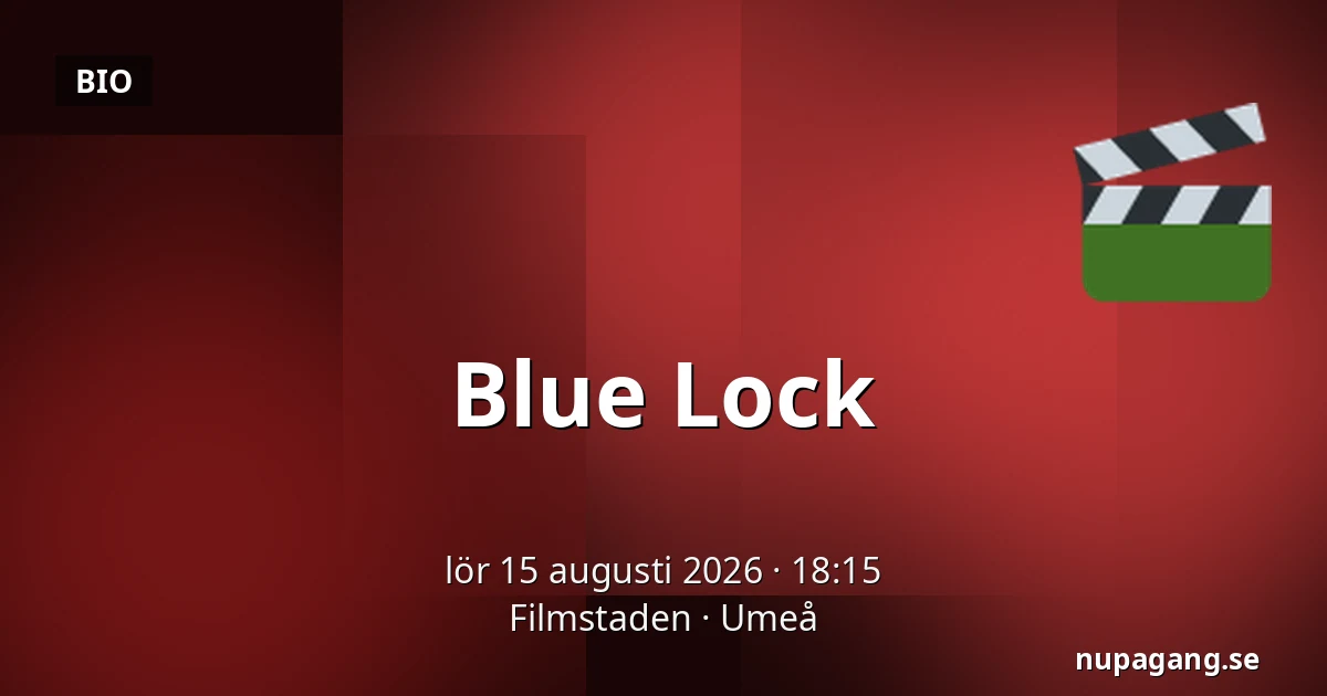 Blue Lock — Filmstaden, Umeå