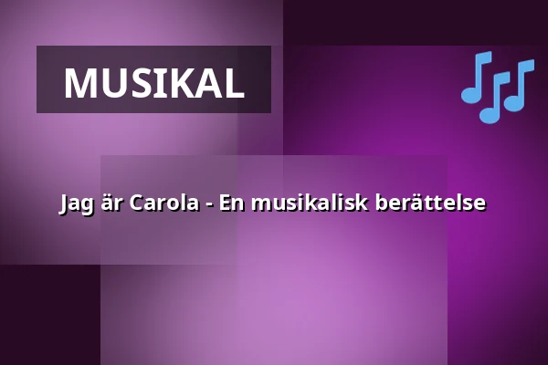 Jag är Carola - En musikalisk berättelse — Folkets Hus, Idun, Umeå