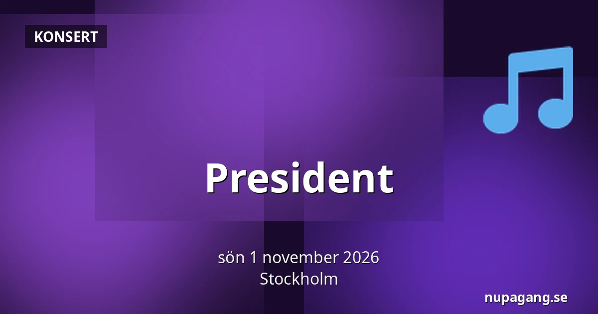 President — Stockholm
