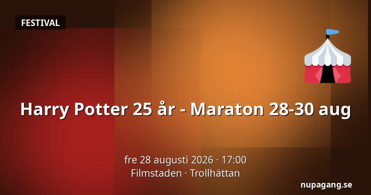Harry Potter 25 år - Maraton 28-30 aug — Filmstaden, Trollhättan