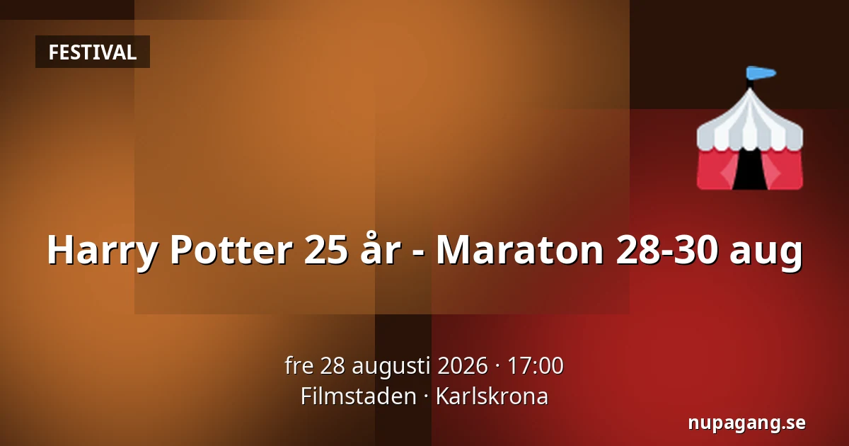 Harry Potter 25 år - Maraton 28-30 aug — Filmstaden, Karlskrona