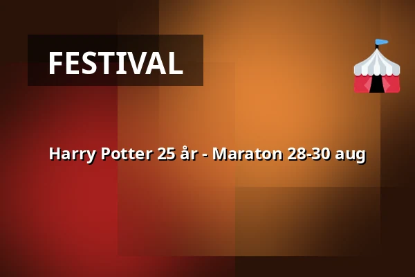 Harry Potter 25 år - Maraton 28-30 aug — Filmstaden, Halmstad