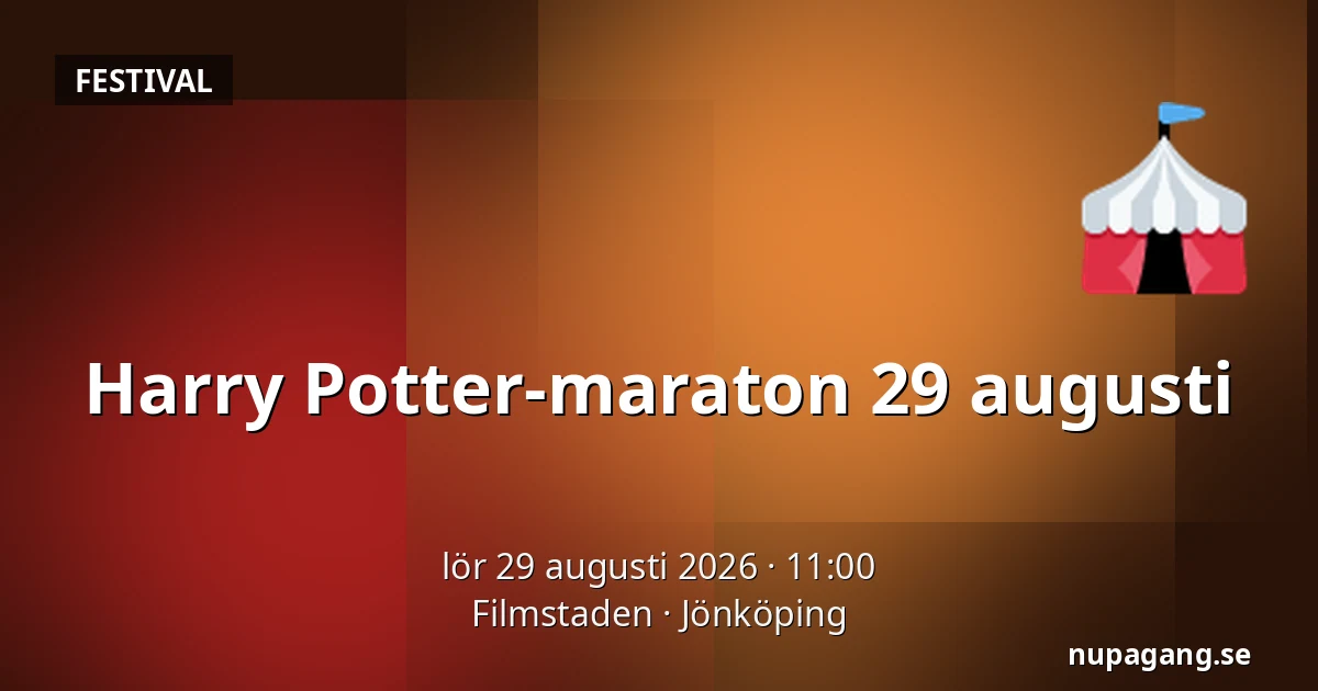 Harry Potter-maraton 29 augusti — Filmstaden, Jönköping