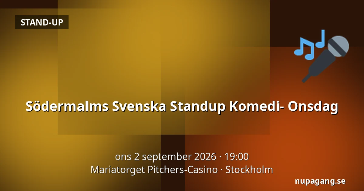 Södermalms Svenska Standup Komedi- Onsdag — Mariatorget Pitchers-Casino, Stockholm