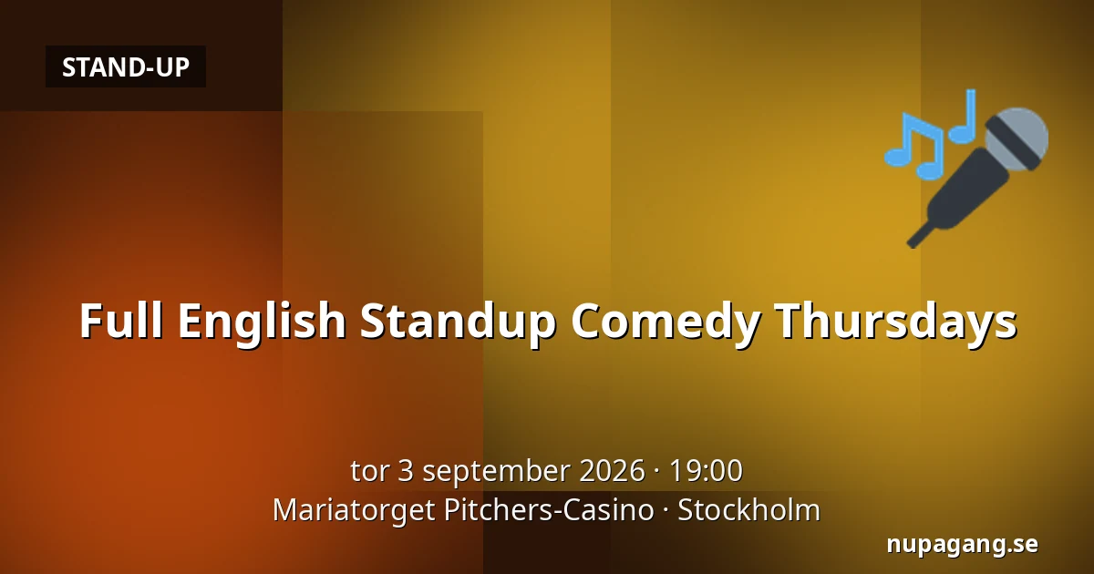 Full English Standup Comedy Thursdays — Mariatorget Pitchers-Casino, Stockholm