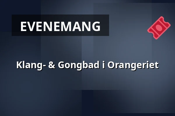Klang- & Gongbad i Orangeriet — Lövstabruk, Orangeriet, Lövstabruk