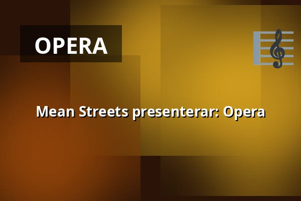 Mean Streets presenterar: Opera — Kino 2, Lund