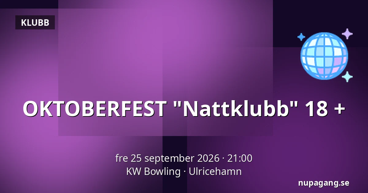 OKTOBERFEST "Nattklubb" 18 + — KW Bowling, Ulricehamn