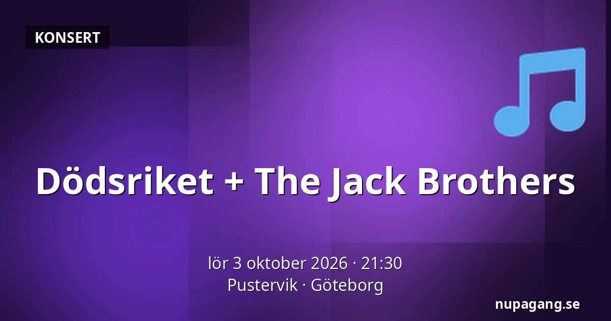 Dödsriket + The Jack Brothers — Pustervik, Göteborg