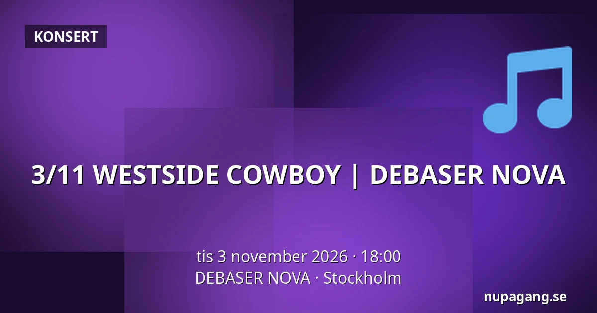 3/11 WESTSIDE COWBOY | DEBASER NOVA — DEBASER NOVA, Stockholm