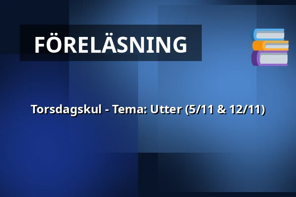 Torsdagskul - Tema: Utter (5/11 & 12/11) — Biotopia, Uppsala
