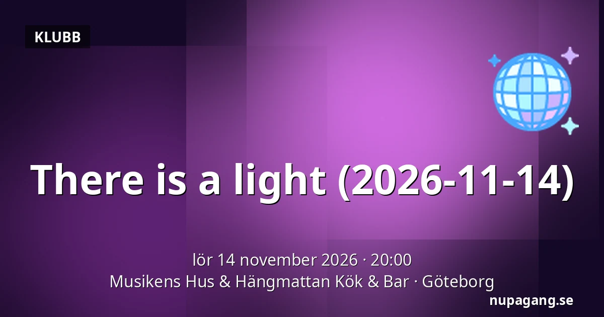 There is a light (2026-11-14) — Musikens Hus & Hängmattan Kök & Bar, Göteborg