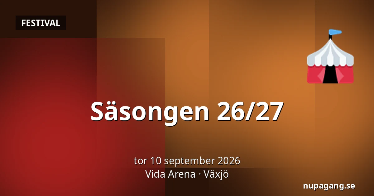 Säsongen 26/27 — Vida Arena, Växjö