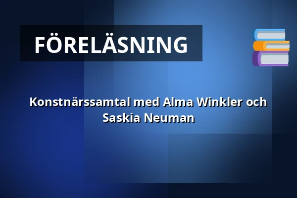 Konstnärssamtal med Alma Winkler och Saskia Neuman — Judiska museet, Stockholm